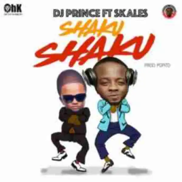 Dj Prince - Shaku Shaku Ft. Skales